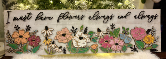 I must have flowers sign